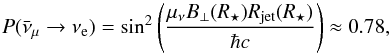 Mathematical equation: \begin{equation} P(\bar{\nu}_{\mu} \rightarrow \nu_{\rm e}) = \sin^2 \left( \frac{\mu_{\nu} B_{\perp} (R_{\star}) R_{\rm{jet}}(R_{\star}) }{ \hbar c} \right) \approx 0.78 , \end{equation}