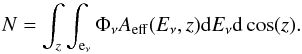 Mathematical equation: \begin{equation} N = \int_{z} \int_{{\rm e}_{\nu}} \Phi_{\nu} A_{\rm{eff}} (E_{\nu},z) {\rm d}E_{\nu} {\rm d}\cos(z). \end{equation}
