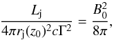 Mathematical equation: \begin{equation} \frac{L_{\rm{j}}}{4\pi r_{\rm{j}}(z_{0})^2 c \Gamma^2} = \frac{B_0^2}{8 \pi}, \end{equation}