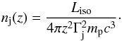 Mathematical equation: \begin{equation} \label{eq:njet} n_{\rm{j}}(z)= \frac{L_{\rm{iso}}}{4\pi z^2 \Gamma_{\rm{j}}^2 m_{\rm p} c^3}\cdot \end{equation}