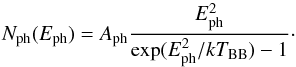 Mathematical equation: \begin{equation} N_{\rm{ph}}(E_{\rm{ph}}) = A_{\rm{ph}} \frac{ E_{\rm{ph}}^2} {\exp(E_{\rm{ph}}^2/ kT_{\rm{BB}}) - 1}\cdot \end{equation}