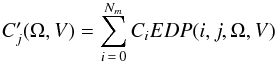Mathematical equation: \begin{eqnarray*} C'_j(\Omega,V)=\sum_{i\,=\,0}^{N_m}C_i EDP(i,j,\Omega,V) \end{eqnarray*}