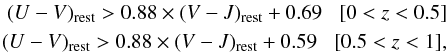 Mathematical equation: \begin{eqnarray*} (U-V)_{\rm rest}>0.88\times(V-J)_{\rm rest}+0.69\;\;\;[0<z<0.5] \\ (U-V)_{\rm rest}>0.88\times(V-J)_{\rm rest}+0.59\;\;\;[0.5<z<1], \end{eqnarray*}