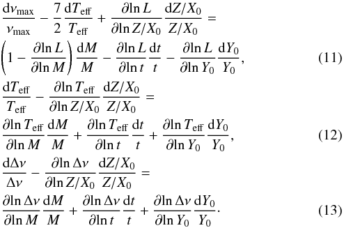 Mathematical equation: \begin{eqnarray} \label{diff3-1} &&\frac{\diff \nu_{\rm max}}{\nu_{\rm max}} -\frac{7}{2}\frac{\diff \Teff}{\Teff} + \frac{\partial \!\ln L}{\partial \!\ln Z/X_0}\frac{\diff Z/X_0}{Z/X_0} = \nonumber\\ &&\left( 1- \frac{\partial \!\ln L}{\partial \!\ln M}\right)\frac{\diff M}{M} - \frac{\partial \!\ln L}{\partial \!\ln t}\frac{\diff t}{t} - \frac{\partial \!\ln L}{\partial \!\ln Y_0}\frac{\diff Y_0}{Y_0},\\ &&\frac{\diff \Teff}{\Teff} - \frac{\partial \!\ln \Teff}{\partial \!\ln Z/X_0}\frac{\diff Z/X_0}{Z/X_0} =\nonumber \\ & &\frac{\partial \!\ln \Teff}{\partial \!\ln M}\frac{\diff M}{M} + \frac{\partial \!\ln \Teff}{\partial \!\ln t}\frac{\diff t}{t} + \frac{\partial \!\ln \Teff}{\partial \!\ln Y_0}\frac{\diff Y_0}{Y_0}, \\ \label{diff3-3} &&\frac{\diff \Delta\nu}{\Delta\nu} -\frac{\partial \!\ln \Delta\nu}{\partial \!\ln Z/X_0}\frac{\diff Z/X_0}{Z/X_0} =\nonumber\\ & &\frac{\partial \!\ln \Delta\nu}{\partial \!\ln M}\frac{\diff M}{M} + \frac{\partial \!\ln \Delta\nu}{\partial \!\ln t}\frac{\diff t}{t} + \frac{\partial \!\ln \Delta\nu}{\partial \!\ln Y_0}\frac{\diff Y_0}{Y_0}\cdot \end{eqnarray}