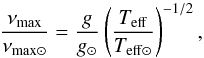Mathematical equation: \begin{equation} \label{numax} \frac{\nu_{\rm max}}{\nu_{\rm max\odot}} = \frac{g}{g_{\odot}}\left(\frac{\Teff}{\Teffsun}\right)^{-1/2}, \end{equation}