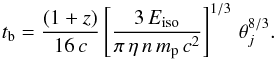 Mathematical equation: \appendix \setcounter{section}{1} \begin{equation} t_{\rm b} ={(1+z)\over 16\,c} \left[{3\,E_{\rm iso}\over \pi\, \eta\, n\, m_{\rm p}\, c^2} \right]^{1/3}\, \theta_j^{8/3}. \label{tb2} \end{equation}