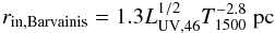 Mathematical equation: \begin{equation} r_{\rm in, Barvainis} = 1.3 L_{\rm UV, 46}^{1/2} T_{1500}^{-2.8}~{\rm pc} \end{equation}