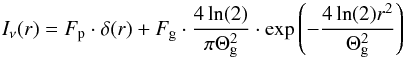 Mathematical equation: \begin{eqnarray} \label{eq:imagespace} I_{\nu}(r) = F_{\rm p} \cdot \delta(r) + F_{\rm g} \cdot \frac{4 \ln(2)}{\pi \Theta_{\rm g}^2} \cdot \exp\left(-\frac{4 \ln(2) r^2}{\Theta_{\rm g}^2}\right) \end{eqnarray}