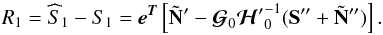 Mathematical equation: \begin{equation} R_{1} = \widehat S_{\mathrm{1}} - S_{\mathrm{1}} = \eb^{\Tb} \left[ \tilde \Nb' - {\boldsymbol{\cal{G}}}_{0} {{\boldsymbol{\cal{H}}}'}_{0}^{-1} (\Sb''+\tilde \Nb'')\right]. \label{restilt} \end{equation}