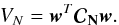 Mathematical equation: \begin{equation} V_N = \wb^{T} \Cb_{\Nb} \wb. \qquad \label{noisemin} \end{equation}
