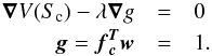Mathematical equation: \begin{eqnarray} \nablab V(S_{\mathrm{c}}) - \lambda \nablab g &= &0 \nonumber \\ \gb = \fb_{\cb}^{\Tb} \wb &=& 1 . \label{eqflat} \end{eqnarray}