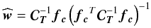 Mathematical equation: \begin{equation} \widehat \wb = {\Cb}_{\Tb}^{-1} {{\fb_{\cb}}} \left( {{\fb_{\cb}}}^{T} {\Cb}_{\Tb}^{-1} {\fb_{\cb}} \right)^{-1} \label{westflat} \end{equation}