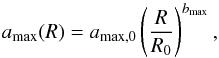 Mathematical equation: \begin{equation} a_{\rm{max}}(R) = a_{\rm{max,0}} \left( \frac{R}{R_0} \right)^{b_{\rm{max}}}, \label{eq:amax_PL} \end{equation}