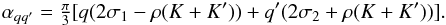 Mathematical equation: \begin{equation} \alpha_{qq'}=\tfrac{\pi}{3}[q(2\sigma_1-\rho(K+K'))+q'(2\sigma_2+\rho(K+K'))]. \end{equation}