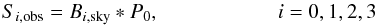 Mathematical equation: \begin{equation} S_{i, {\rm obs}} = B_{i, {\rm sky}} * P_0,\hspace{20 mm} i=0,1,2,3 \label{eq:noIP} \end{equation}