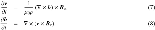 Mathematical equation: \begin{eqnarray} \label{eq:momentum} \frac{\partial \boldsymbol{v}}{\partial t}&=&\frac{1}{\mu_0\rho}\left(\nabla\times\boldsymbol{b}\right)\times\boldsymbol{B}_{\rm e},\\ \label{eq:induction} \frac{\partial \boldsymbol{b}}{\partial t}&=&\nabla\times(\boldsymbol{v}\times\boldsymbol{B}_{\rm e}). \end{eqnarray}