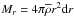 Mathematical equation: \hbox{$ M_{r}=4\pi{\overline\rho} r^2 {\rm d} r$}