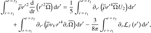 Mathematical equation: \begin{eqnarray} \lefteqn{\int_{r\,=\,r_1}^{r\,=\,r_2}{\overline\rho} {r'}^{2}\frac{\rm d}{{\rm d}t}\left({r'}^{2}\overline{\Omega}\right){\rm d}{r'}=\frac{1}{5}\int_{r\,=\,r_1}^{r\,=\,r_2}\partial_{r'}\left({\overline\rho} {r'}^{4} \overline{\Omega} U_{2}\right){\rm d}{r'}}\nonumber\\ &&+\int_{r\,=\,r_1}^{r\,=\,r_2}\partial_{r'}\left({\overline\rho}\nu_{V}{r'}^4\partial_{r}\overline{\Omega}\right){\rm d}{r'}-\frac{3}{8\pi}\int_{r\,=\,r_1}^{r\,=\,r_2}\partial_{r}{\mathcal L}_{J}\left(r'\right){\rm d}r', \end{eqnarray}