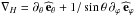 Mathematical equation: \hbox{${\vec\nabla}_{H}=\partial_{\theta}\,{\widehat{\vec e}}_{\theta}+1/\sin\theta\,\partial_{\varphi}\,{\widehat{\vec e}}_{\varphi}$}