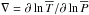Mathematical equation: \hbox{$\nabla=\partial\ln{\overline T}/\partial\ln{\overline P}$}