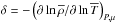 Mathematical equation: \hbox{$\delta=-\left(\partial\ln{\overline\rho}/\partial\ln{\overline T}\right)_{P,\mu}$}