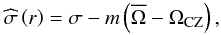 Mathematical equation: \begin{equation} {\widehat\sigma}\left(r\right)=\sigma-m\left({\overline\Omega}-\Omega_{\rm CZ}\right), \end{equation}