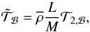 Mathematical equation: \begin{equation} {\tilde{\mathcal T}}_{\mathcal B}={\overline\rho}\frac{L}{M}{\mathcal T}_{2,\mathcal B}, \end{equation}