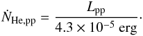 Mathematical equation: \appendix \setcounter{section}{1} \begin{eqnarray} \dot{N}_{\mathrm{He,pp}}=\frac{L_{\rm pp}}{4.3\times10^{-5}\mathrm{\ erg}}\cdot \end{eqnarray}