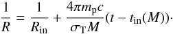 Mathematical equation: \begin{eqnarray} \frac{1}{R}=\frac{1}{R_{\rm in}}+\frac{4\pi m_{\rm p} c}{\sigma_{\rm T} M}(t-t_{\rm in}(M))\cdot\label{shell} \end{eqnarray}