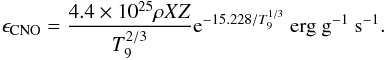Mathematical equation: \begin{eqnarray} \epsilon_{\mathrm{CNO}}=\frac{4.4\times10^{25}\rho X Z}{T_9^{2/3}}{\rm e}^{-15.228/T_9^{1/3}}\mathrm{\ erg\ g}^{-1}\mathrm{\ s}^{-1}. \end{eqnarray}