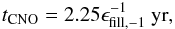 Mathematical equation: \begin{eqnarray} t_{\mathrm{CNO}}=2.25\epsilon_{\rm fill,-1}^{-1}~\mathrm{yr}, \end{eqnarray}