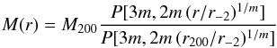 Mathematical equation: \begin{equation} M(r)=\mtwo {P[3m,2m \, (r/\rs)^{1/m}] \over P[3m,2m \, (\rtwo/\rs)^{1/m}]} \, \end{equation}