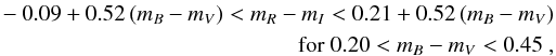 Mathematical equation: \begin{eqnarray} -0.09+0.52 \, (m_B-m_V)<m_R-m_I<0.21+0.52 \, (m_B-m_V) \nonumber \\ \mbox{for} \; 0.20<m_B-m_V<0.45 \ , \nonumber \end{eqnarray}