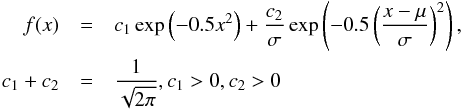Mathematical equation: \appendix \setcounter{section}{1} \begin{eqnarray} f(x) &=&c_{1}\exp \left(-0.5x^{2}\right)+\frac{c_{2}}{\sigma }\exp \left(-0.5\left(\frac{x-\mu }{ \sigma }\right)^{2}\right), \\ c_{1}+c_{2} &=&\frac{1}{\sqrt{2\pi }},c_{1}>0,c_{2}>0 \nonumber \end{eqnarray}