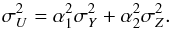 Mathematical equation: \begin{equation} \sigma _{U}^{2}=\alpha _{1}^{2}\sigma _{Y}^{2}+\alpha _{2}^{2}\sigma _{Z}^{2}. \end{equation}