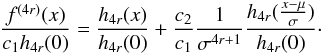 Mathematical equation: \appendix \setcounter{section}{1} \begin{equation} \frac{f^{(4r)}(x)}{c_{1}h_{4r}(0)}=\frac{h_{4r}(x)}{h_{4r}(0)}+\frac{c_{2}}{ c_{1}}\frac{1}{\sigma ^{4r+1}}\frac{h_{4r}(\frac{x-\mu }{\sigma })}{h_{4r}(0) }\cdot \end{equation}
