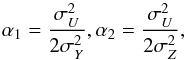 Mathematical equation: \begin{equation} \alpha _{1}=\frac{\sigma _{U}^{2}}{2\sigma _{Y}^{2}},\alpha _{2}=\frac{ \sigma _{U}^{2}}{2\sigma _{Z}^{2}}, \end{equation}