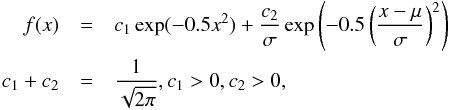 Mathematical equation: \appendix \setcounter{section}{1} \begin{eqnarray} f(x) &=&c_{1}\exp (-0.5x^{2})+\frac{c_{2}}{\sigma }\exp \left(-0.5\left(\frac{x-\mu }{ \sigma }\right)^{2}\right) \\ c_{1}+c_{2} &=&\frac{1}{\sqrt{2\pi }},c_{1}>0,c_{2}>0, \nonumber \end{eqnarray}