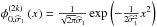 Mathematical equation: \hbox{$\phi _{0,\widehat{\sigma }_{1}}^{\left( 2k\right) }\left( x\right) = \frac{1}{\sqrt{2\pi }\widehat{\sigma }_{1}}\exp \left( -\frac{1}{2\widehat{ \sigma }_{1}^{2}}x^{2}\right) $}