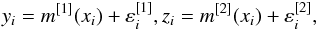Mathematical equation: \begin{equation} y_{i}=m^{[1] }(x_{i})+\varepsilon _{i}^{[1] },z_{i}=m^{ [2] }(x_{i})+\varepsilon _{i}^{[2] }, \end{equation}
