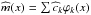 Mathematical equation: \hbox{$\widehat{m} (x)=\sum \widehat{c}_{k}\varphi _{k}(x)$}