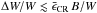 Mathematical equation: \hbox{$\Delta W/W \lesssim \bar \epsilon_{\rm CR} \, B/W$}