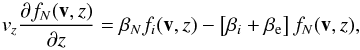 Mathematical equation: \begin{equation} \label{eq:vlasov} v_z \frac{\partial f_{N}(\vec v, z)}{\partial z} = \beta_{N} f_{i}(\vec v, z) - \left[ \beta_{i} + \beta_{\rm e} \right] f_{N}(\vec v, z) , \end{equation}