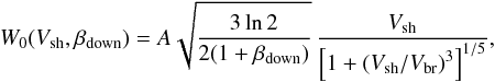 Mathematical equation: \begin{equation} \label{eq:fit} W_0(V_{\rm sh},\beta_{\rm down}) = A \sqrt{ \frac{3 \ln 2}{2 (1+\beta_{\rm down})} } \, \frac{V_{\rm sh}}{{\left[ 1 + {(V_{\rm sh}/V_{\rm br})}^3 \right]}^{1/5}} , \end{equation}