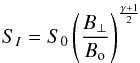 Mathematical equation: \begin{equation} S_I = S_0 \left(\frac{B_{\perp}}{B_{\rm o}}\right)^{\frac{\gamma+1}{2}} \end{equation}