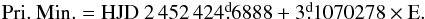 Mathematical equation: \begin{eqnarray*} \rm Pri.\ Min. = HJD\ 2\,452\,424\fd6888 + 3\fd1070278 \times E. \end{eqnarray*}