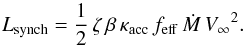 Mathematical equation: \begin{equation} {L_{\rm synch}} = \frac{1}{2}\,\zeta\,\beta\,\kappa_{\rm acc}\,{f_{\rm eff}}\,{{\dot M}}\,{V_{\mathrm \infty}}^2 . \end{equation}