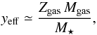 Mathematical equation: \begin{equation} y_{\rm eff} \simeq \frac{Z_{\rm gas}\,M_{\rm gas}}{M_{\star}}, \end{equation}