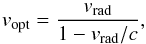 Mathematical equation: \begin{equation} {v}_{\rm opt} = \frac{v_{\rm rad}}{1 - v_{\rm rad}/c}, \end{equation}