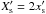 Mathematical equation: \hbox{$X_{\rm s}'=2x'_{\rm s}$}